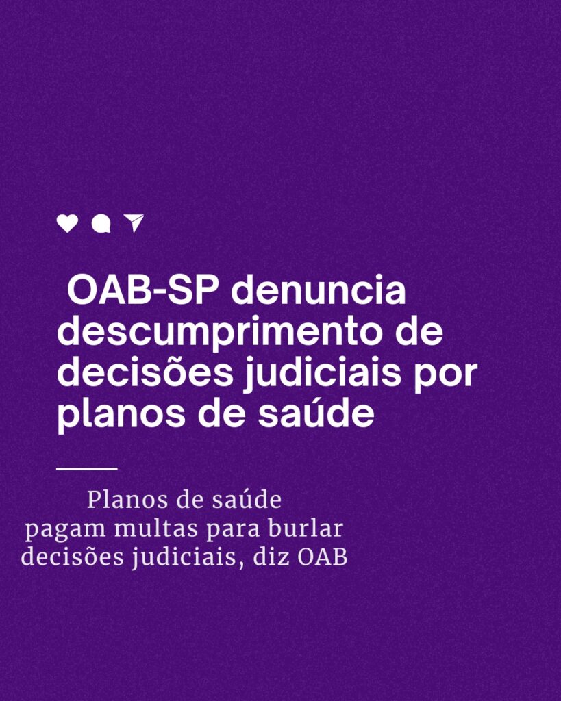 Leia mais sobre o artigo OAB-SP denuncia descumprimento de decisões judiciais por planos de saúde